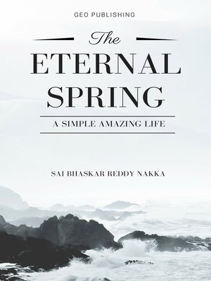 cover image of The Eternal Spring a Simple Amazing Life
